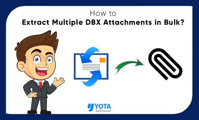 Extract Multiple Attachments From DBX Files Securely