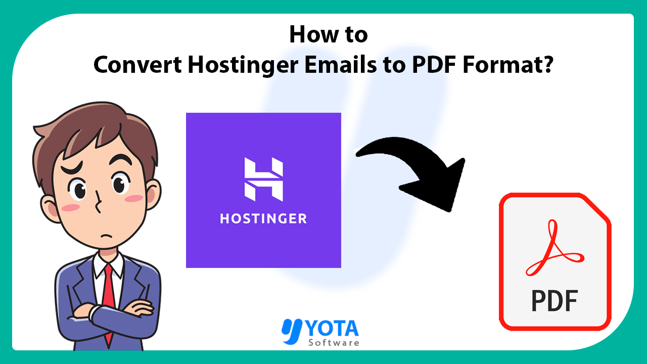 Convert Hostinger Emails to PDF With Attachments in Bulk
